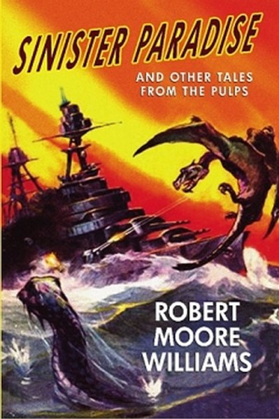 Sinister Paradise and Other Tales from the Pulps, by Robert Moore Williams (Paperback)