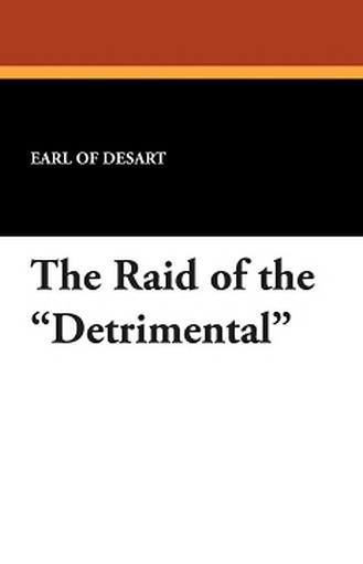 The Raid of the "Detrimental", by the Earl of Desart (Paperback)