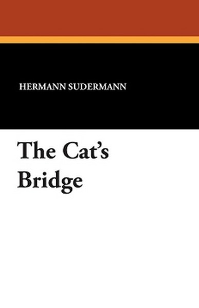 The Cat's Bridge, by Hermann Sudermann (Paperback)