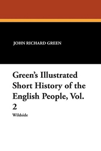 Green's Illustrated Short History of the English People, Vol. 2, by John Richard Green (Paperback)