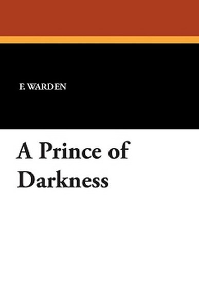 A Prince of Darkness, by F. Warden (Paperback)