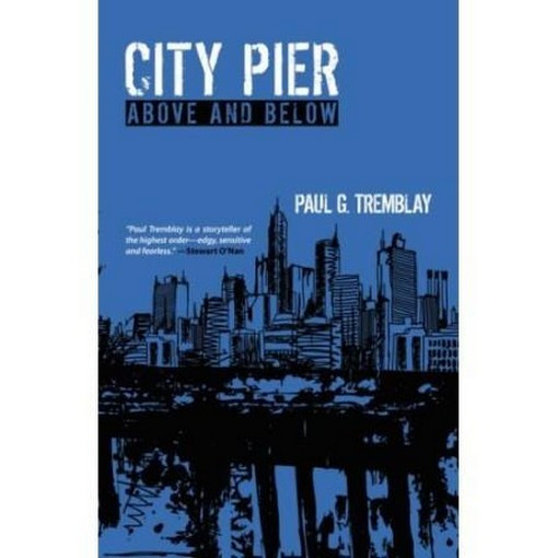 City Pier: Above and Below, by Paul Tremblay (PB) 0-8095-7183-8