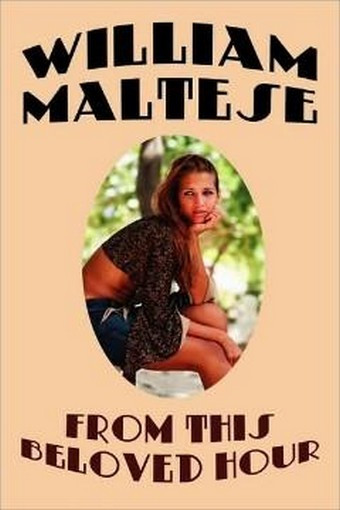 From This Beloved Hour, by  William Maltese (Paperback) bs2 -- 1-4344-8153-0