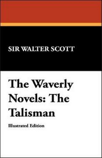 The Waverly Novels: The Talisman, by Sir Walter Scott (Paperback) 978-1-4344-9721-5