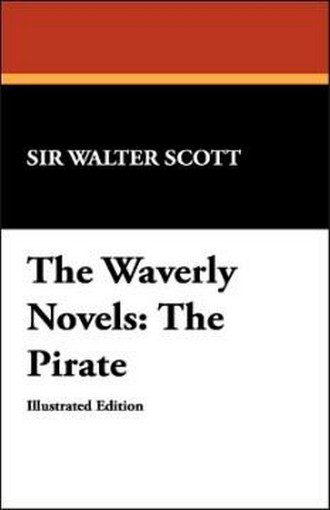 The Waverly Novels: The Pirate, by Sir Walter Scott (Paperback) 978-1-4344-9719-2