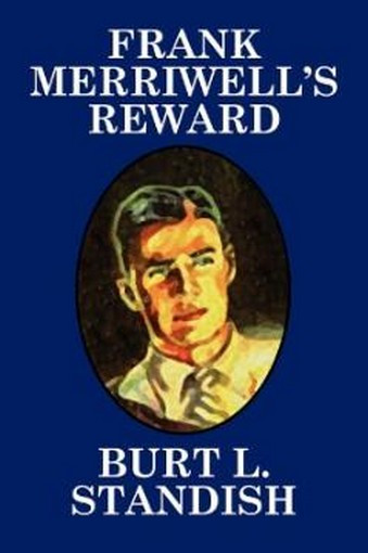 Frank Merriwell's Reward, by Burt L. Standish (Paperback) 978-1-4344-6223-7