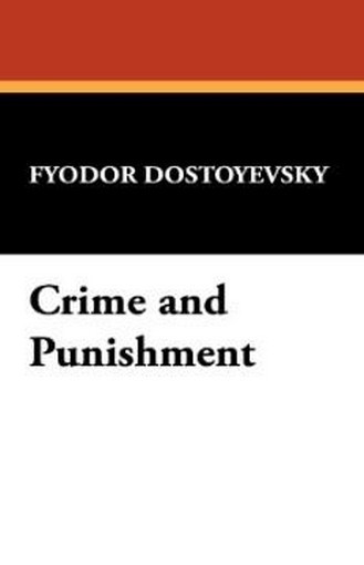 Crime and Punishment, by Fyodor Dostoyevsky (Hardcover) 978-1-4344-9951-6