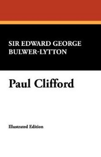 Paul Clifford , by Edward Bulwer-Lytton (Hardcover)