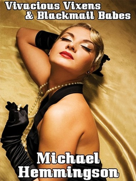 Vivacious Vixens & Blackmail Babes: Tales of Erotic Noir, by Michael Hemmingson (ePub/Kindle)