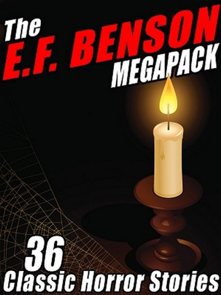 The E.F. Benson MEGAPACK™: 36 Classic Horror Stories (ePub/Kindle)