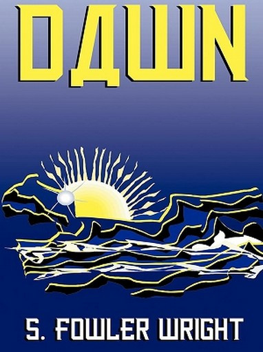Dawn: A Novel of Global Warming, by S. Fowler Wright (ePub/Kindle)