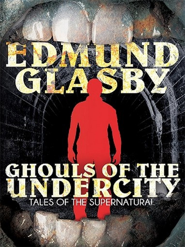 Ghouls of the Undercity, by Edmund Glasby (ePub/Kindle)