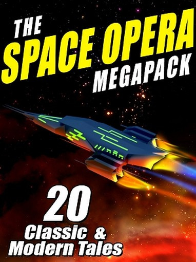 The Space Opera MEGAPACK™ (ePub/Kindle)
