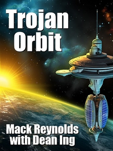 Trojan Orbit, by Mack Reynolds and Dean Ing (ePub/Kindle)