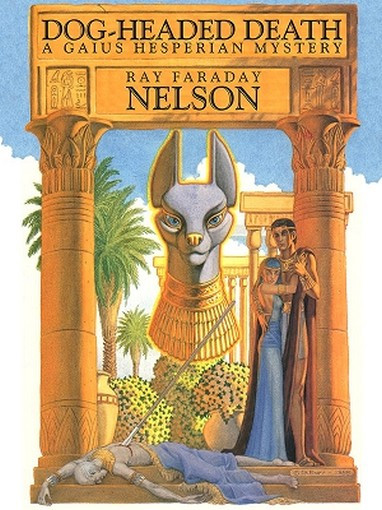 Dog-Headed Death: A Gaius Hesperian Mystery, by Ray Faraday Nelson (ePub/Kindle)