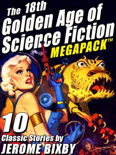 The 18th Golden Age of Science Fiction MEGAPACK ™: Jerome Bixby