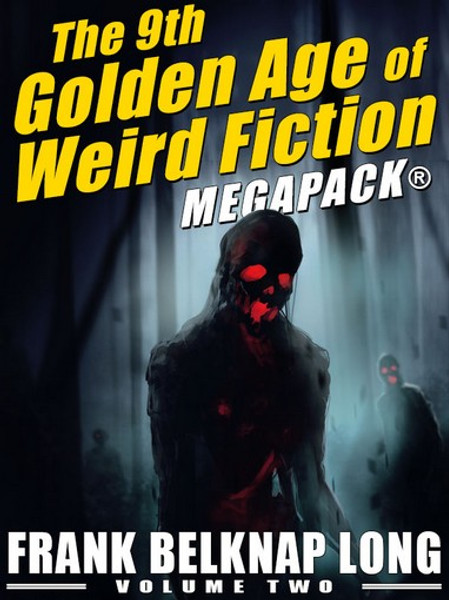 The 9th Golden Age of Weird Fiction MEGAPACK®: Frank Belknap Long (Vol. 2) (epub/Kindle/pdf)