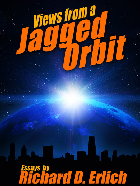 Views from a Jagged Orbit: Essays, by Richard D. Erlich (epub/Kindle/pdf)