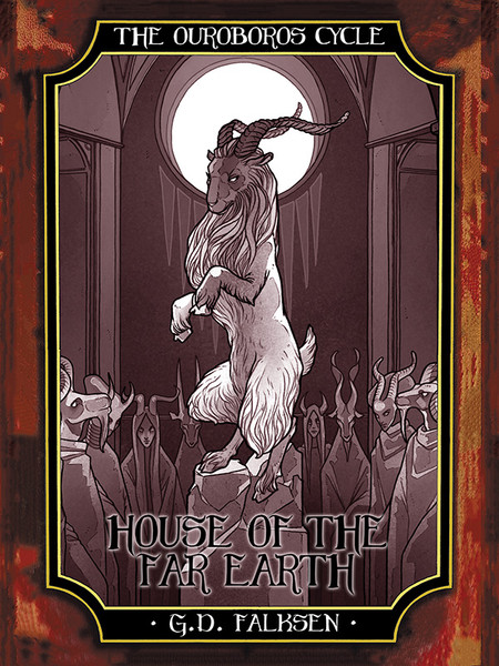The Ouroboros Cycle, Book 5: House of the Far Earth, by G.D. Falksen (epub/Kindle/pdf)