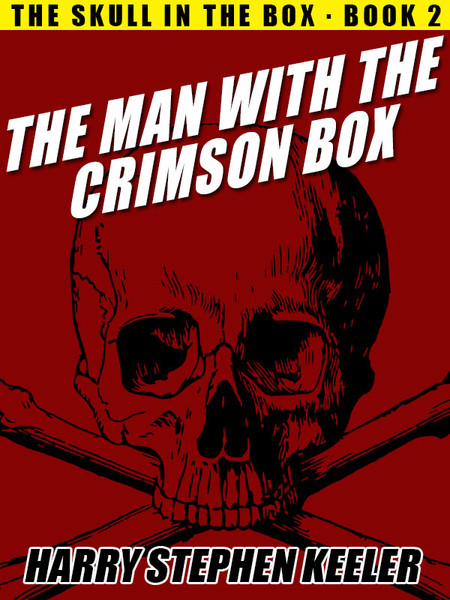 02. The Man with the Crimson Box, Harry Stephen Keeler (epub/Kindle/pdf)