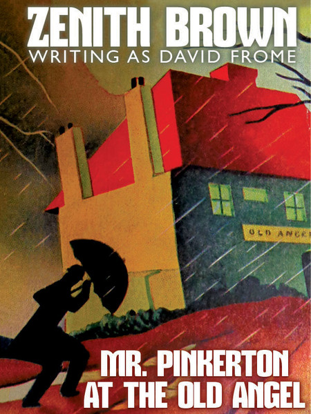 Mr. Pinkerton at the Old Angel, by Zenith Brown (writing as David Frome) (epub/Kindle/pdf)