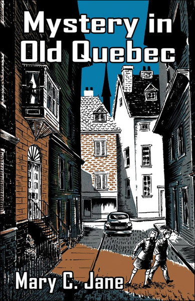 Mystery in Old Quebec, by Mary C. Jane (trade paperback)
