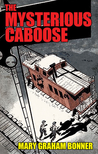 The Mysterious Caboose, by Mary Graham Bonner (Paperback)