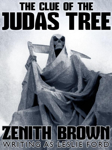 The Clue of the Judas Tree, by Zenith Brown (writing as Leslie Ford)  (epub/Kindle/pdf)
