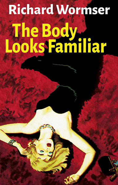 The Body Looks Familiar, by Richard Wormser (Paperback)