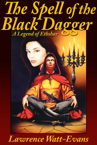 The Spell of the Black Dagger by Lawrence Watt-Evans (Paperback)