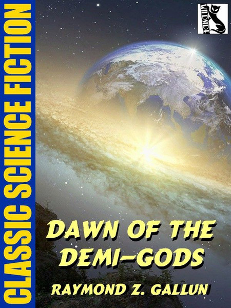 Dawn of the Demi-Gods, by Raymond Z. Gallun (epub/Kindle)