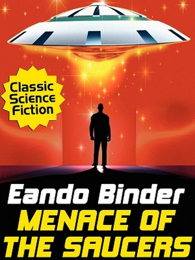 Menace of the Saucers, by Eando Binder (paper)