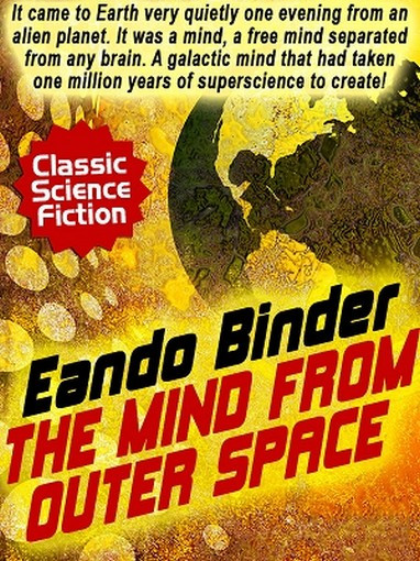 The Mind from Outer Space, by Eando Binder (paper)