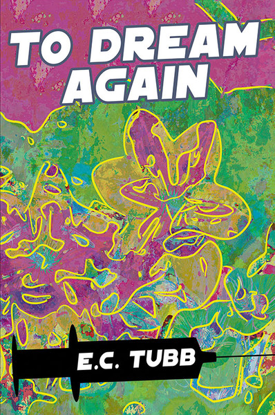 To Dream Again, by E.C. Tubb  (paper)