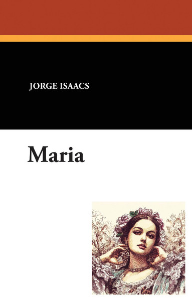 Maria: A South American Romance, by Jorge Isaacs (paper)