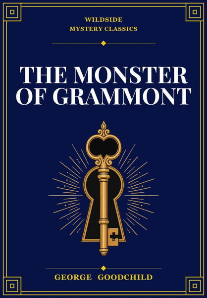The Monster of Grammont, by George Goodchild (Hardcover)