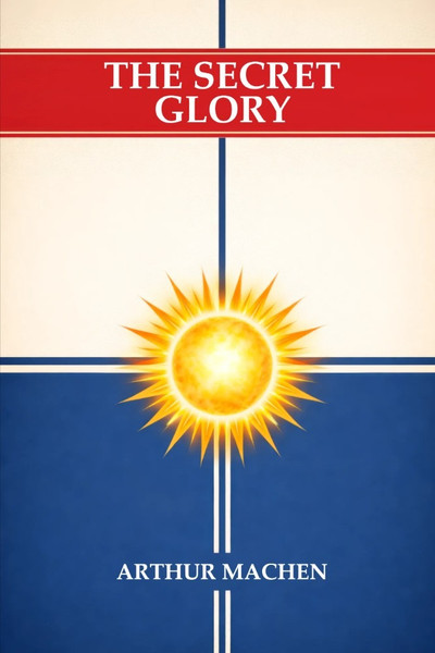 The Secret Glory, by Arthur Machen (ePub/pdf)