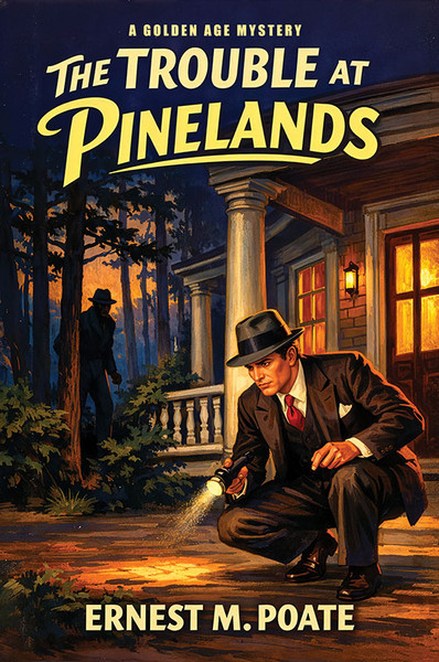 The Trouble at Pinelands: A Detective Story, by Ernest M. Poate (Paperback)