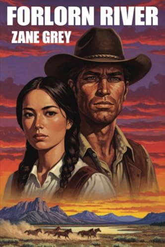 Forlorn River, by Zane Grey (Paperback)