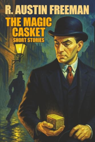 The Magic Casket: Short Stories, by R. Austin Freeman (Paperback)