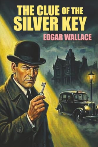 The Clue of the Silver Key, by Edgar Wallace (Paperback)