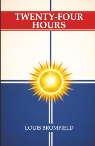 Twenty-Four Hours, by Louis Bromfield (Paperback)