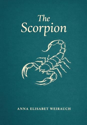 The Scorpion, by Anna Elisabet Weirauch (Hardcover)