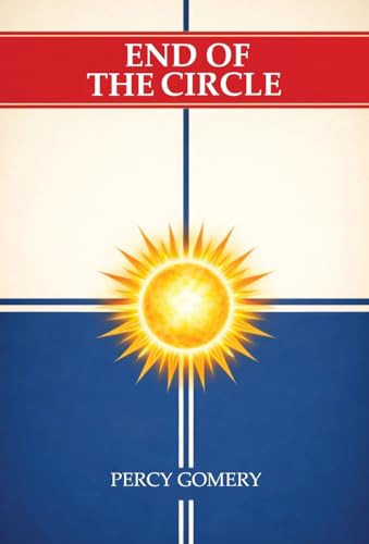 End of the Circle, by Percy Gomery (Hardcover)