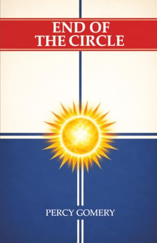 End of the Circle, by Percy Gomery (Paperback)