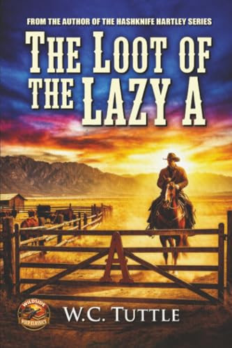 The Loot of the Lazy A, by W.C. Tuttle (Paperback)