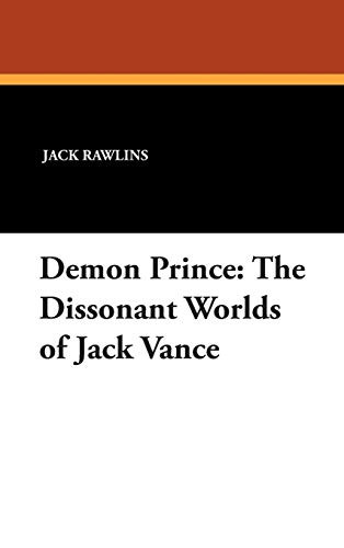 Demon Prince: The Dissonant Worlds of Jack Vance, by Jack Rawlins (Hardcover)