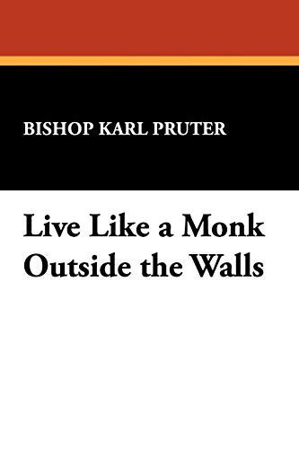 Live Like a Monk Outside the Walls, by Bishop Karl Pruter and Robert M. Price (Paperback)