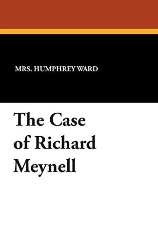 The Case of Richard Meynell, by Mrs. Humphrey Ward (Paperback)