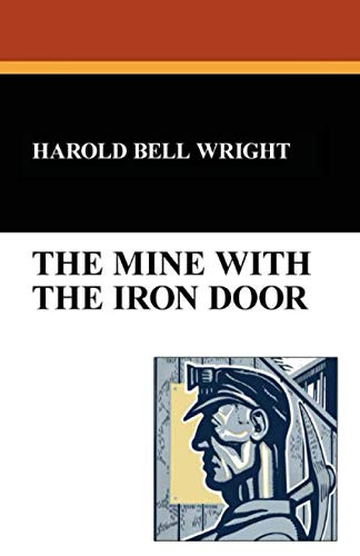 The Mine With the Iron Door, by Harold Bell Wright (Paperback)
